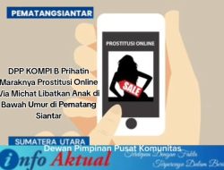 DPP KOMPI B Prihatin Maraknya Prostitusi Online Via Michat Libatkan Anak di Bawah Umur di Pematang Siantar